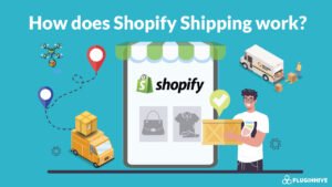 How Does Shopify Shipping Work