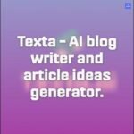 Texta Ai Blog Writer And Article Ideas Generator