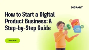 How to Start a Digital Product Business